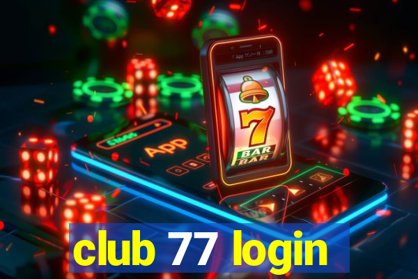 club 77 login